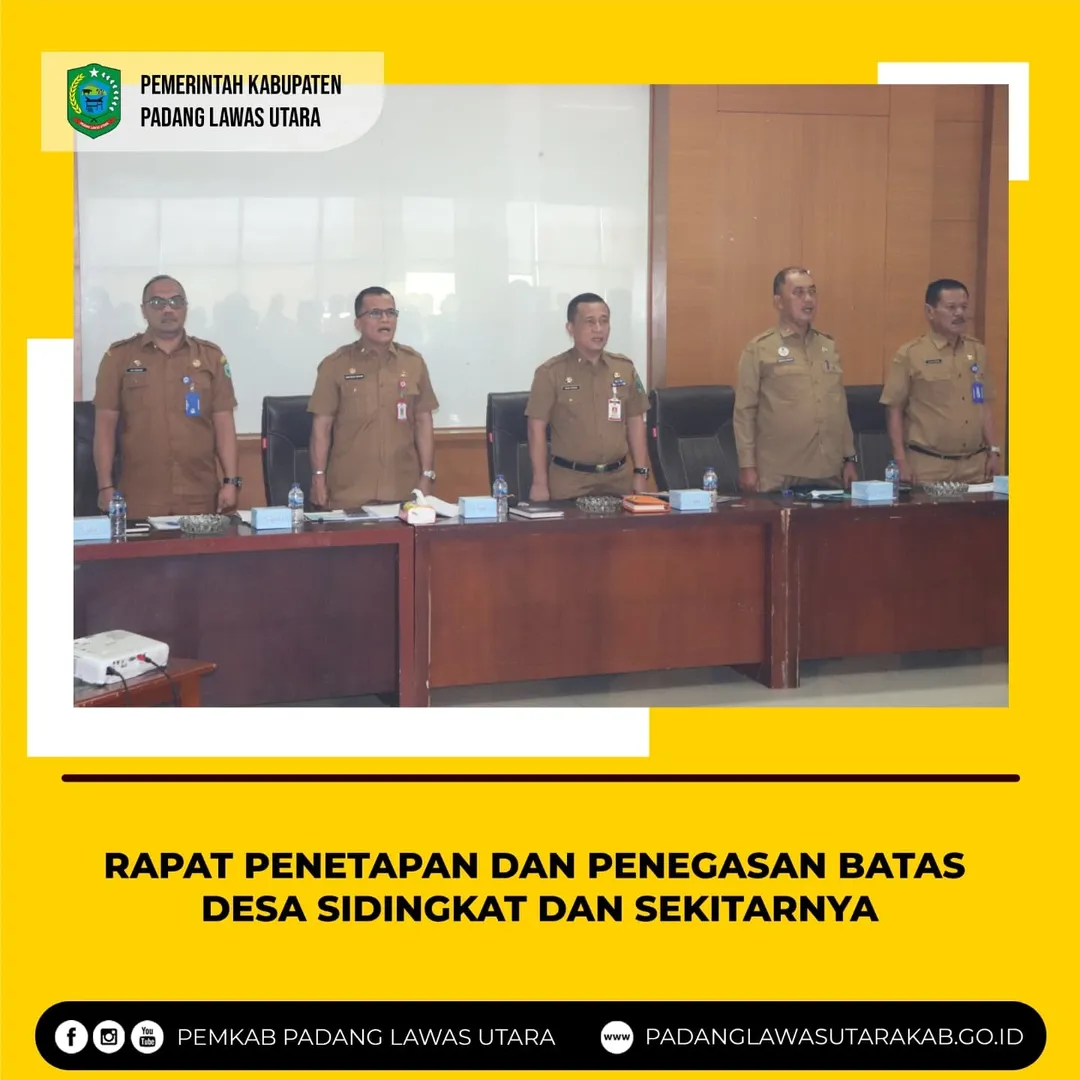 Rapat Bersama Penetapan dan Penegasan Batas Desa Sidingkat dan Sekitarnya